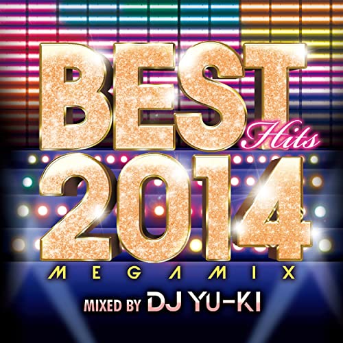 BEST HITS 2014 Megamix mixed by DJ YU-KI - AQUA PRODUCTION