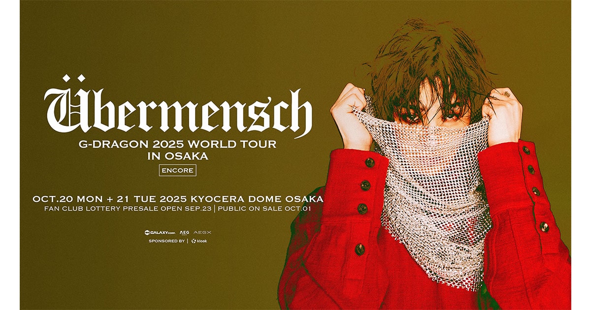 G-DRAGON 2025 WORLD TOUR [Ubermensch] IN OSAKA : ENCORE | ローチケ