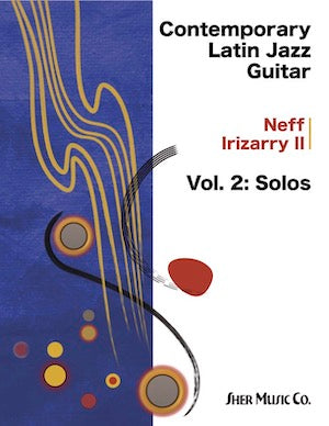 Contemporary Latin Jazz Guitar: Vol. 2 by Neff Irizarry | Sher