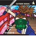 侍ロッケンロール/OUTSIDE SIGNAL