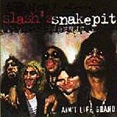 Ain't Life Grand/Slash's Snakepit