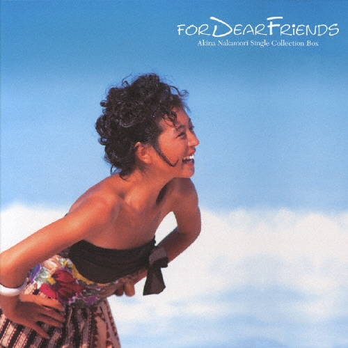 FOR DEAR FRiENDS Akina Nakamori Single Collection Box＜初回限定盤