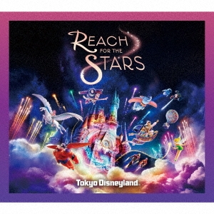 Reach for the Stars＜限定盤＞/東京ディズニーランド