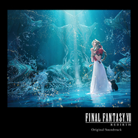 FINAL FANTASY VII REBIRTH Original Soundtrack／SQUARE ENIX MUSIC