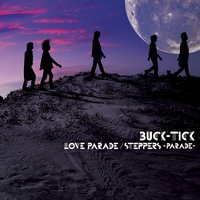 LOVE PARADE / STEPPERS -PARADE-／BUCK-TICK｜音楽ダウンロード・音楽