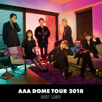 AAA DOME TOUR 2018 COLOR A LIFE -SET LIST-／AAA｜音楽ダウンロード