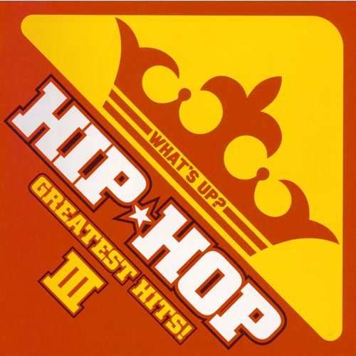 ワッツ・アップ?ヒップホップ・グレイテスト・ヒッツ 3[CD] - V.A.