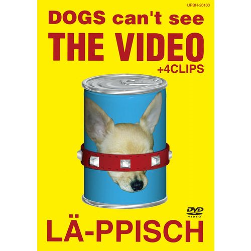 DOGS can't see THE VIDEO+4CLIPS[DVD] - LA-PPISCH - UNIVERSAL MUSIC