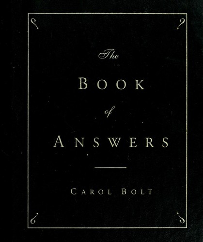 The book of answers by Carol Bolt | Open Library