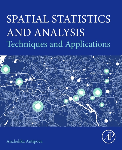 Spatial Statistics and Analysis - Edition 1 - By Anzhelika