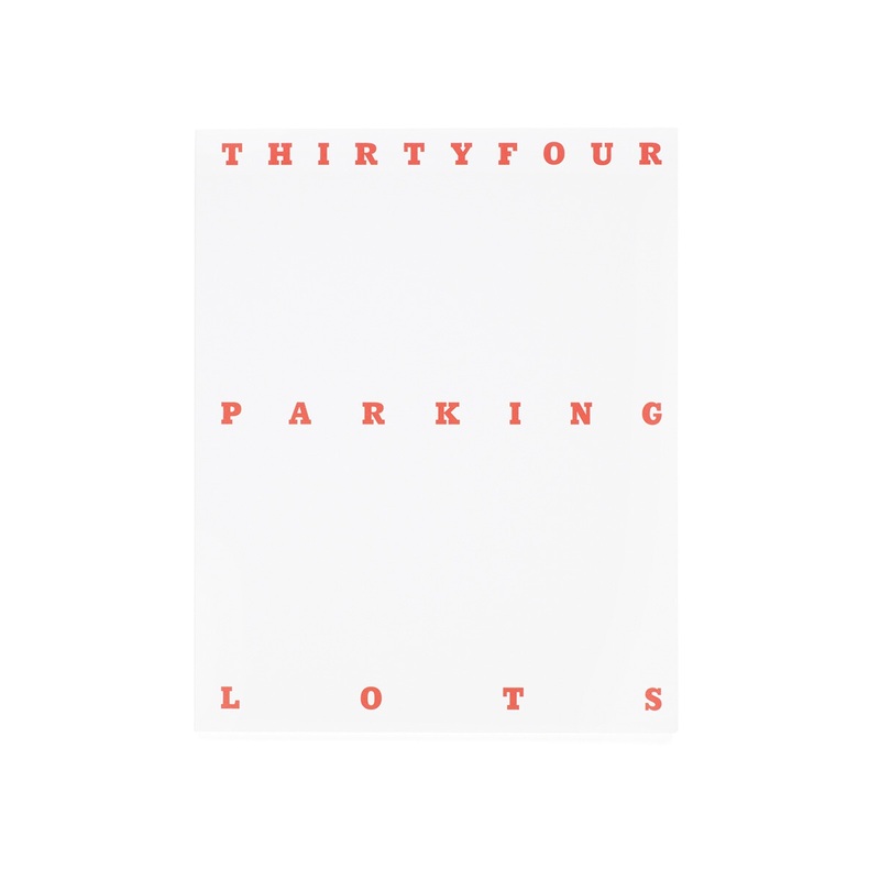 THIRTYFOUR PARKING LOTS - ホンマタカシ | shashasha 写々者 - 写真集