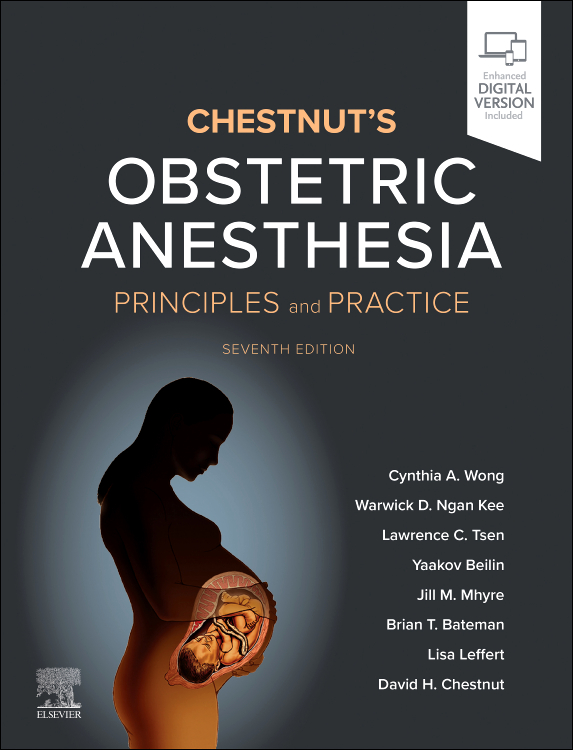 Chestnut's Obstetric Anesthesia, 7th ed. - Principles & Practice