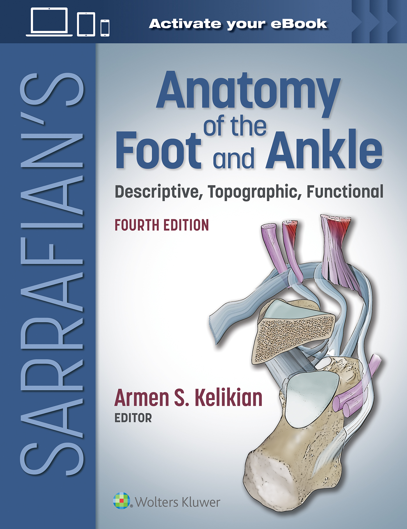 Sarrafian's Anatomy of the Foot & Ankle, 4th ed. - Descriptive