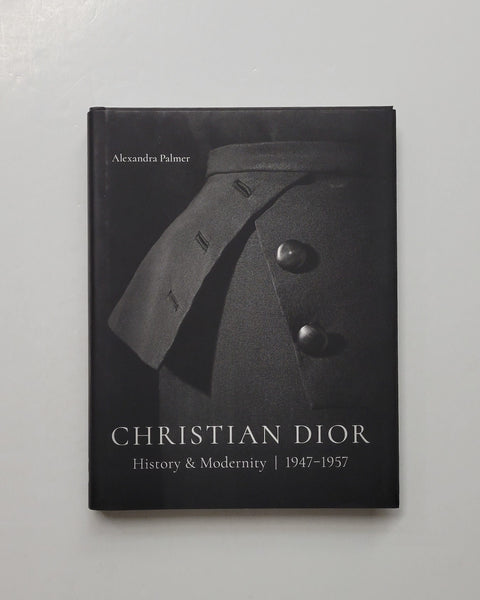 Christian Dior: History & Modernity, 1947-1957 by Alexandra Palmer