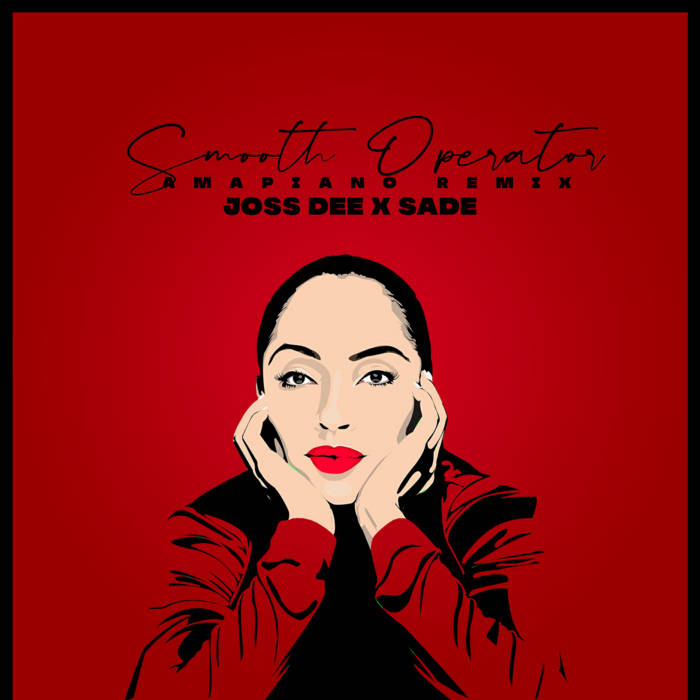 SMOOTH OPERATOR (AMAPIANO REMIX) | Joss Dee