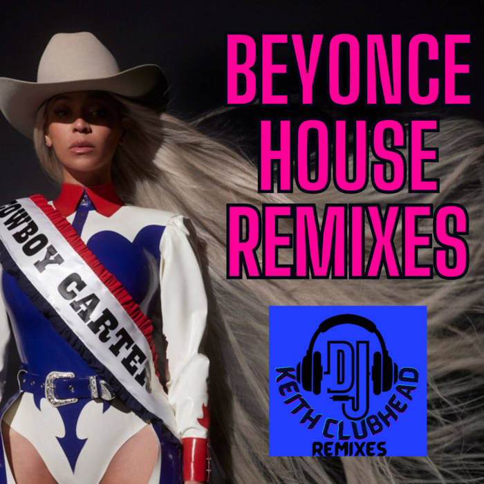 BEYONCE ACT II EXCLUSIVE HOUSE REMIXES | BEYONCE COWBOY CARTER