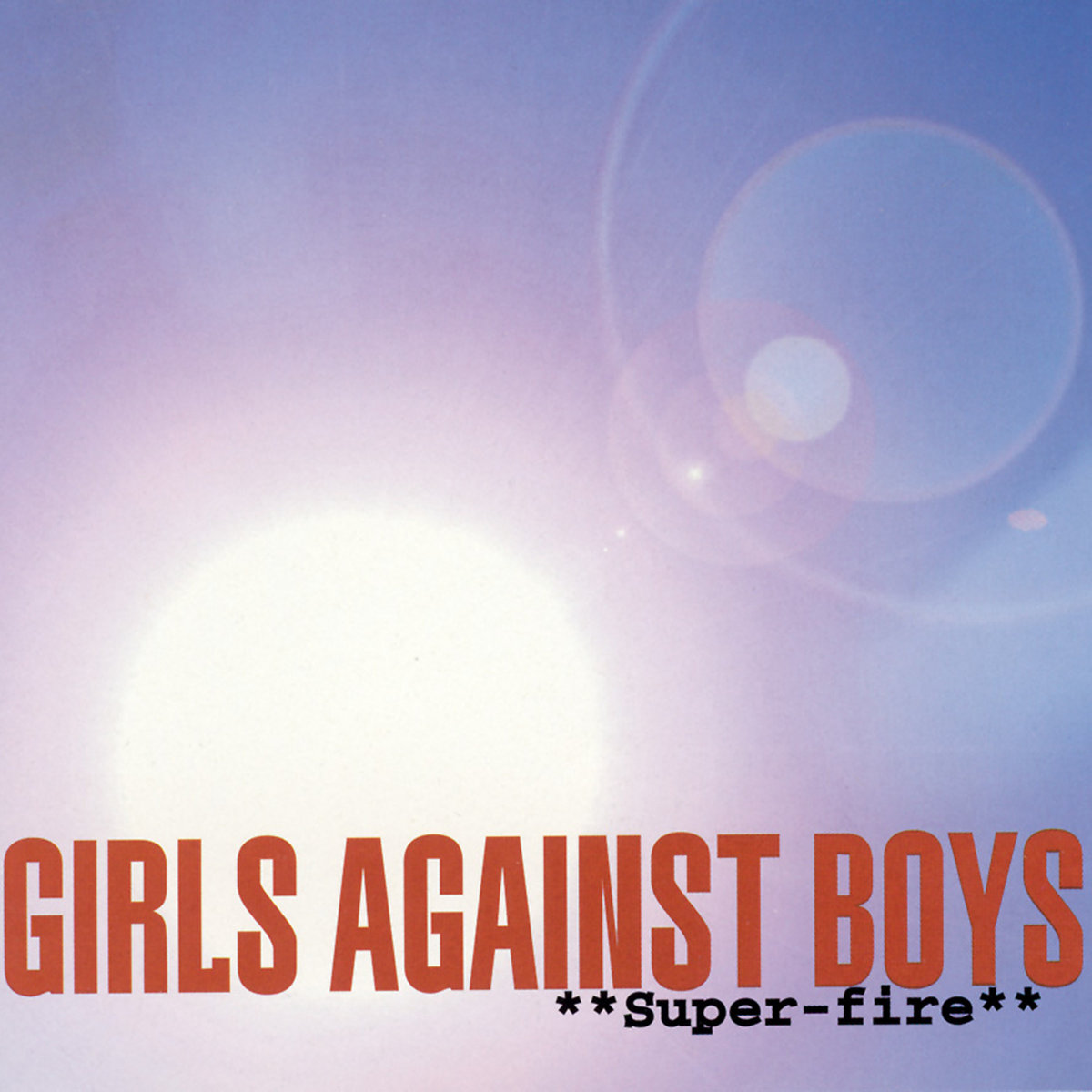 Super-fire | Girls Against Boys
