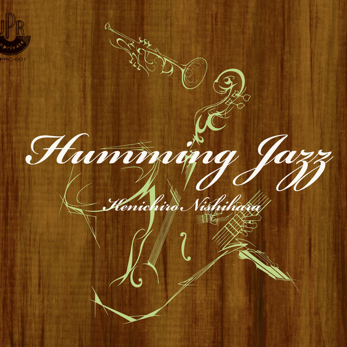 Humming Jazz | Kenichiro Nishihara