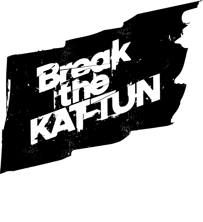 KAT-TUN「Break the KAT-TUN」