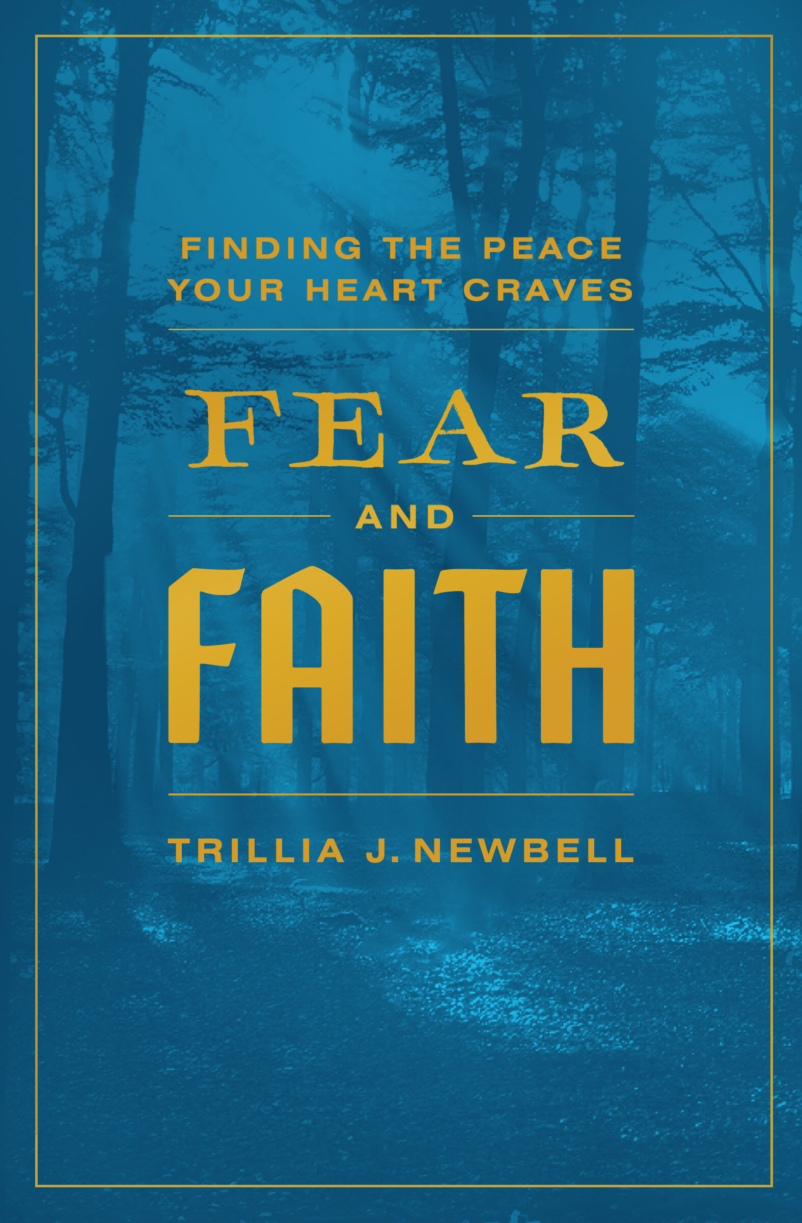 Fear and Faith: Finding the Peace Your Heart Craves | Logos Bible